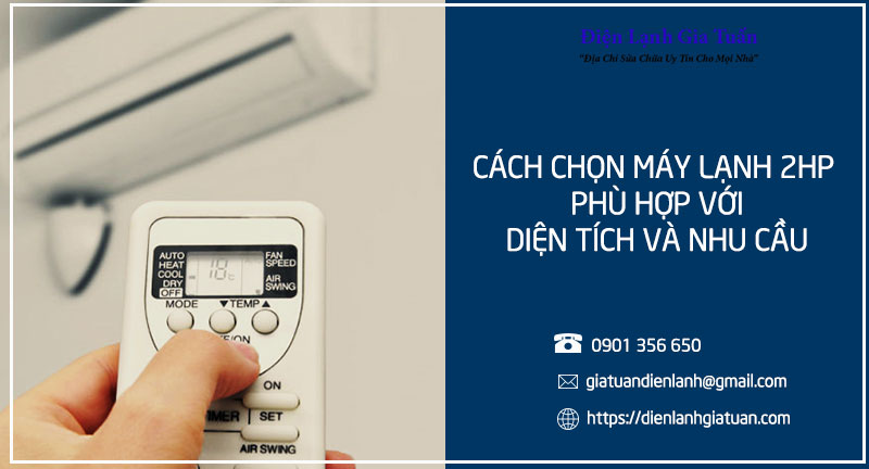 Cách lựa chọn máy lạnh 2hp phù hợp với diện tích phòng và nhu cầu sử dụng