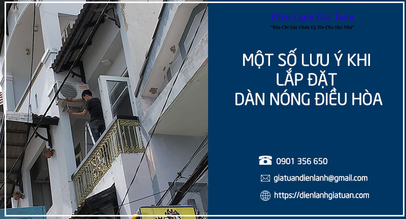 Một số lưu ý khi lắp đặt và sử dụng dàn nóng điều hòa