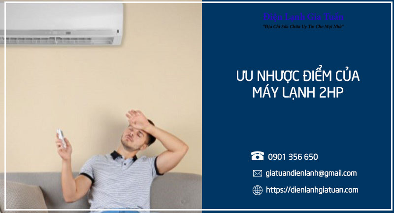 Ưu nhược điểm của máy lạnh 2hp với các dòng máy có công suất khác