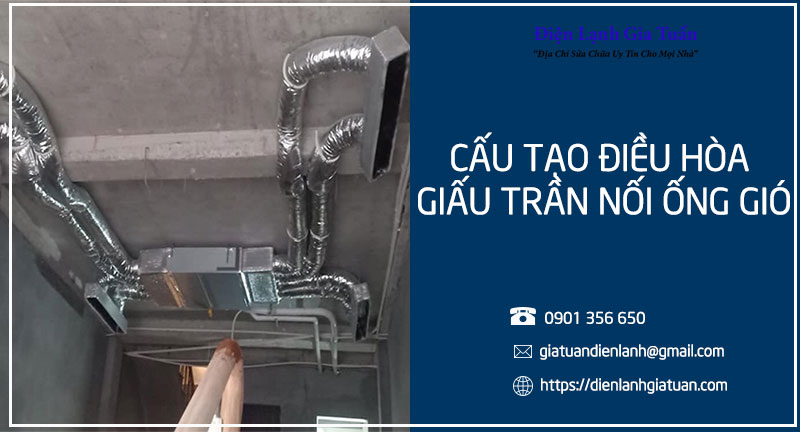 Cấu tạo Điều hòa giấu trần nối ống gió