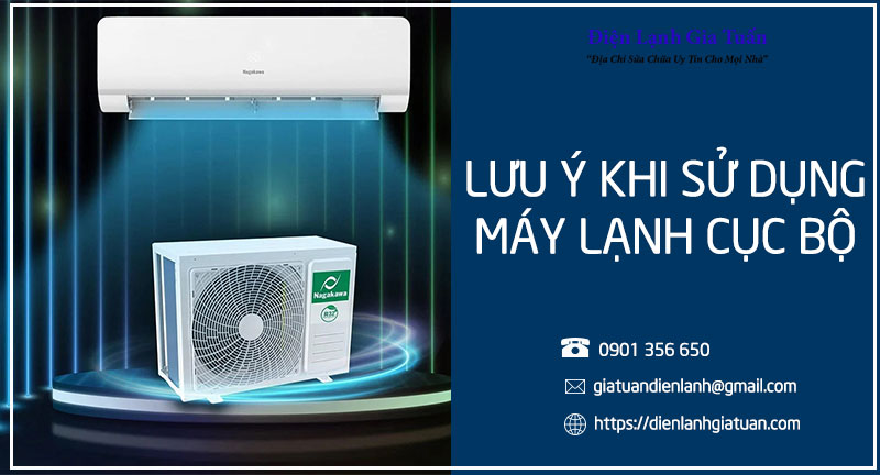 lưu ý khi sử dụng máy lạnh cục bộ