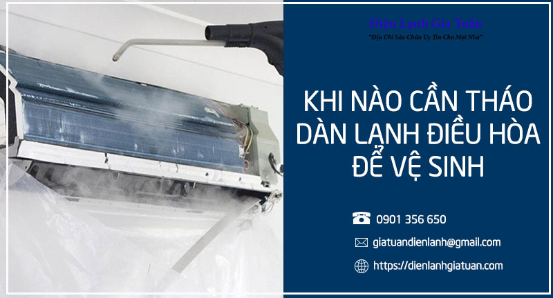 Khi nào cần tháo dàn lạnh để vệ sinh?