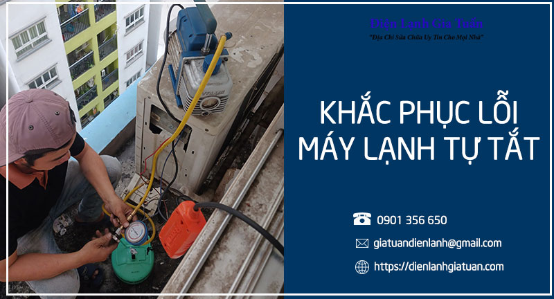 Khắc phục lỗi máy lạnh tự tắt