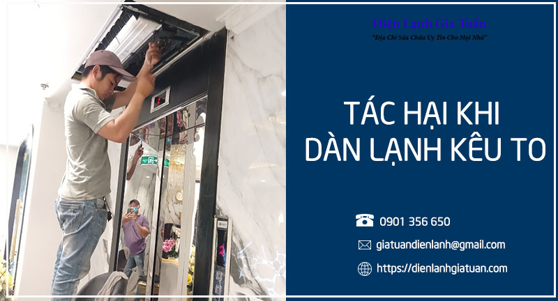 Tác hại khi dàn lạnh điều hòa kêu to