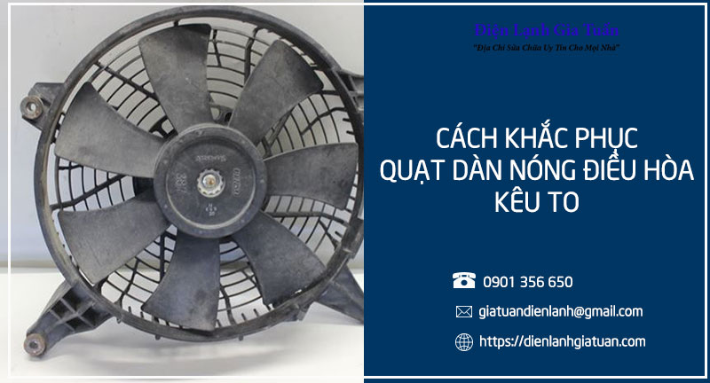 Cách khắc phục khi quạt dàn nóng điều hòa bị kêu to