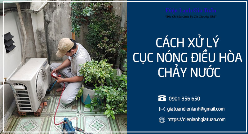 Cách xử lý khi cục nóng điều hòa chảy nước