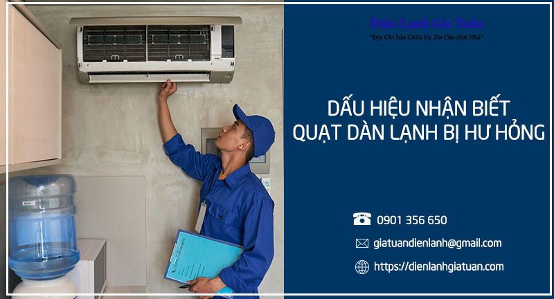 Dấu hiệu nhận biết quạt dàn lạnh có vấn đề