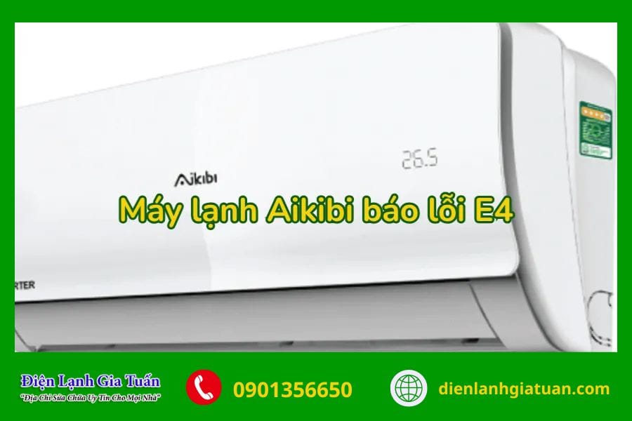 Máy lạnh Aikibi báo lỗi E4: Nguyên nhân & Cách khắc phục 7 may lanh aikibi bao loi e4 1